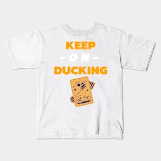 Keep On Ducking Funny Kids T-Shirt